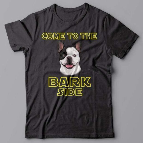 Frenchie World Shop Black / S Come To The Bark Side French Bulldog T-shirt