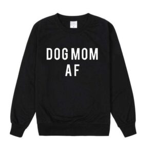 Frenchie World Shop Human clothing black / S Dog Mom AF Sweatshirt