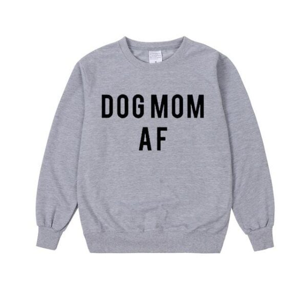 Frenchie World Shop Human clothing Gray / S Dog Mom AF Sweatshirt