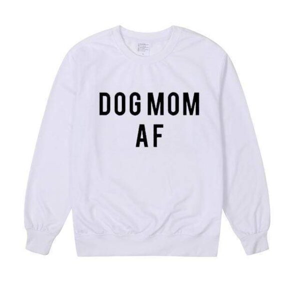 Frenchie World Shop Human clothing white / S Dog Mom AF Sweatshirt