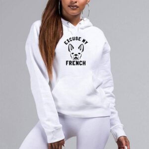 Frenchie World Shop Excuse My French Printed Hoodie