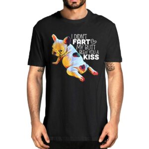 Frenchie World Shop I Didn't Fart Slim Fit Unisex T Shirt