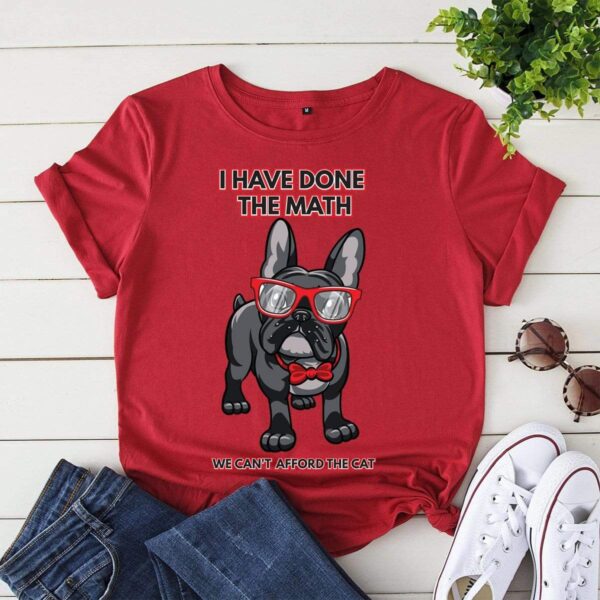 teelaunch T-shirt Gildan Womens T-Shirt / Red / S I Have Done The Math French Bulldog Womens T-Shirt