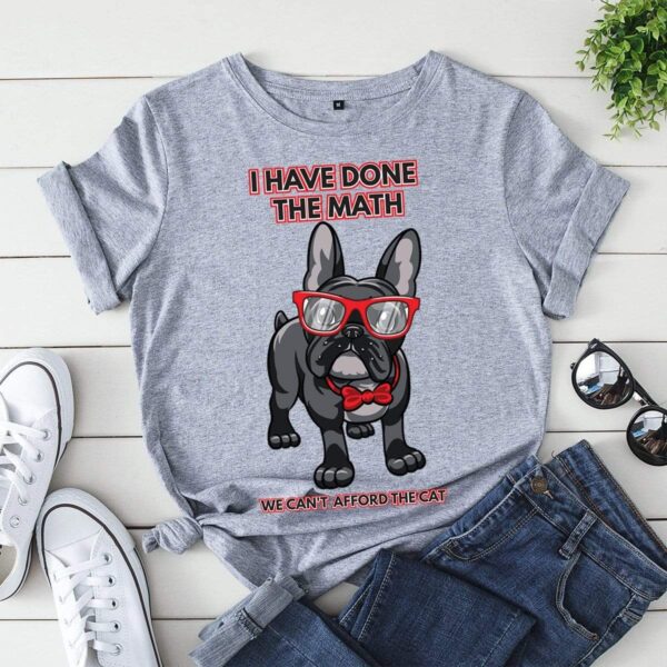teelaunch T-shirt Gildan Womens T-Shirt / Sport Grey / S I Have Done The Math French Bulldog Womens T-Shirt