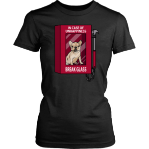 teelaunch T-shirt District Womens Shirt / Black / XS In Case Of Unhappiness Womens T-shirt