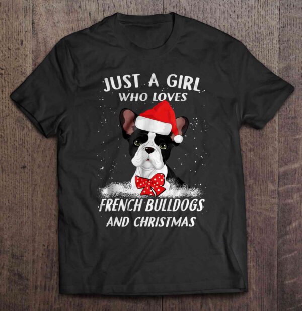 Frenchie World Shop women black / L Just A Girl Who Loves French Bulldogs And Christmas T-Shirts