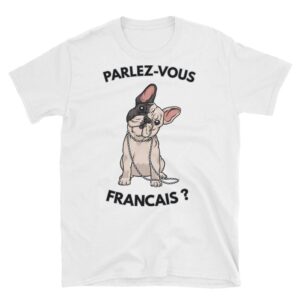 Frenchie World Shop S Parlez Vous Francais Unisex T-Shirt